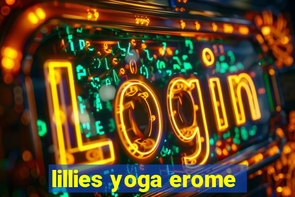 lillies yoga erome